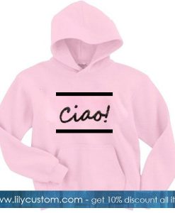 Ciao Hoodie