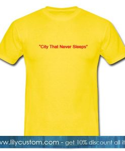 City That Never Sleeps T Shirt