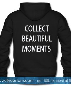 Collect Beautiful Moments Hoodie Back