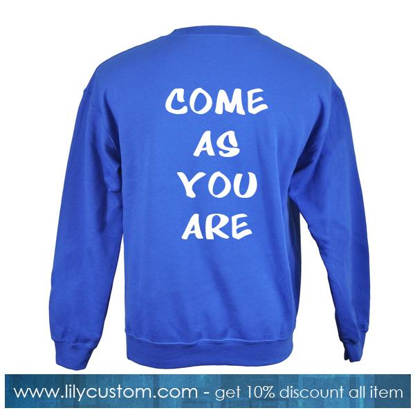 Come As You Are Sweatshirt Back