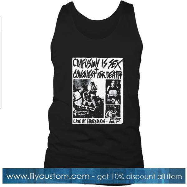 Confusion Is Sex Conquest For Death Tank Top