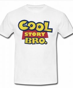 Cool Story Bro t shirt