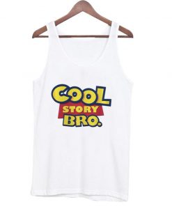 Cool Story Bro tanktop