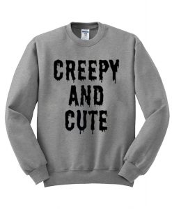 Creepy and cute sweatshirt