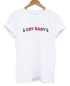 Cry baby shirt