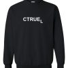 Ctruel funny Sweatshirt