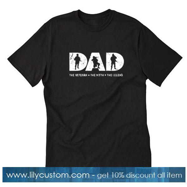 Dad The Veteran The Myth The Legend T-Shirt