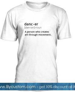 Dancer Definition T Shirt