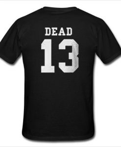 Dead 13  T Shirt back SU