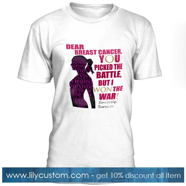 Dear Breast Cancer You Picked The Battle Tshirt