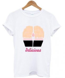 Delicious Funny T shirt