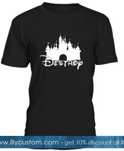 Destroy Disney T Shirt