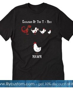 Dinosaur Evolution Of The T- Rex Rawr T-Shirt