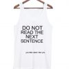 Do Not Read The Next Sentence tanktop