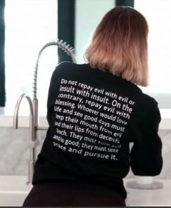 Do Not Repay Evil With Evil Or Insult Quotes Sweatshirt back SU