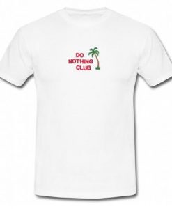 Do Nothing Club T Shirt  SU