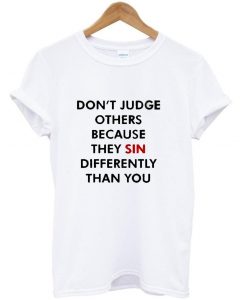 Dont Judge Others shirt