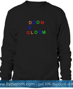 Doom And Gloom Sweatshirt