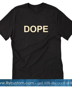 Dope T-Shirt