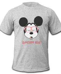 Dream Big Mickey Mouse T shirt