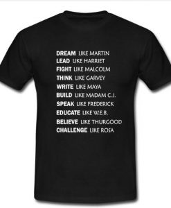 Dream Like Martin T shirt