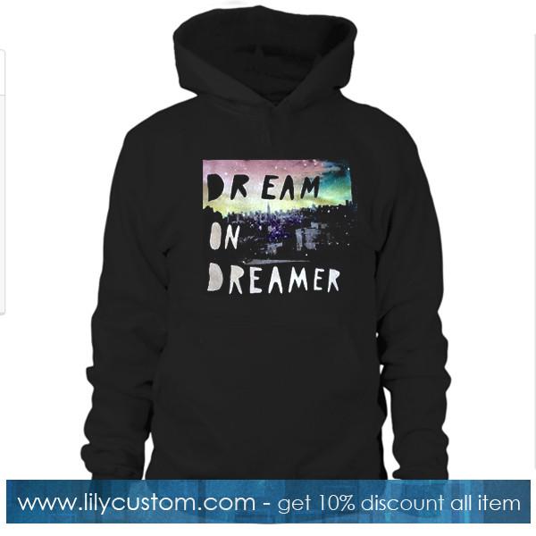 Dream On Dreamer Hoodie