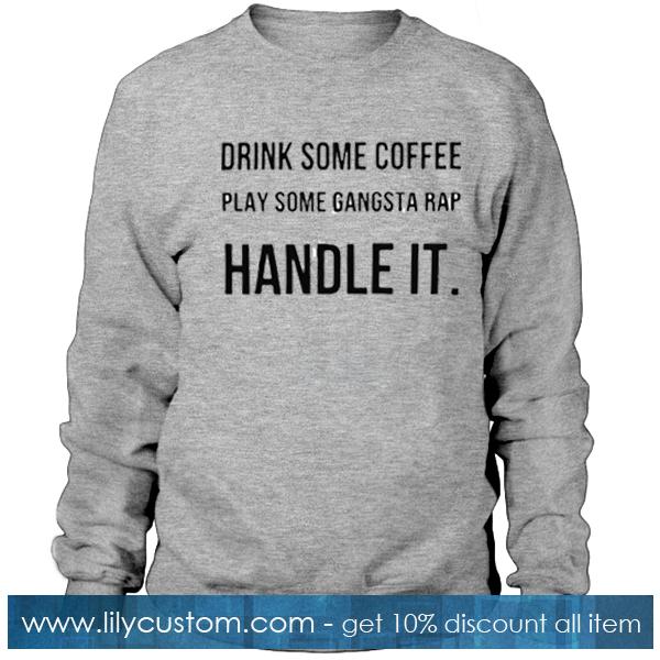 Drink Some Coffee Play Sweatshirt