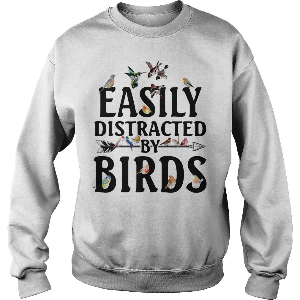 Easily distracted by birds  Sweatshirt SU