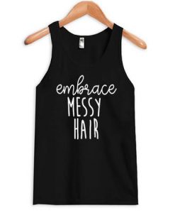 Embrace Messy Hair Tanktop