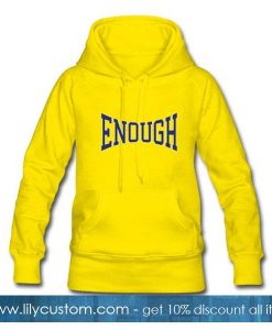 Enough Hoodie