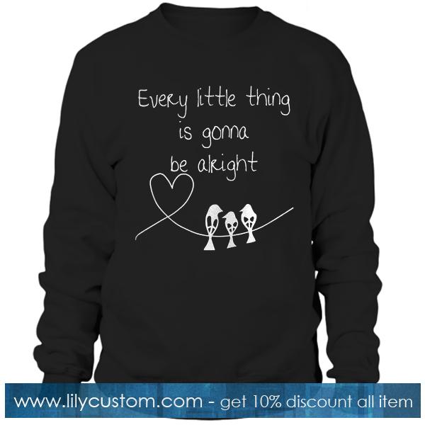 Every Little Thing Sweatshirt
