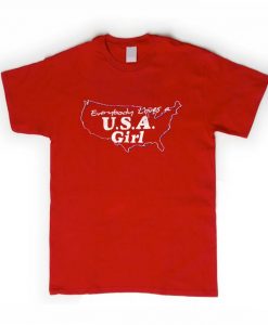 Everybody Loves a USA Girl tshirt