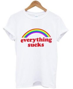 Everything Sucks Rainbow T shirt