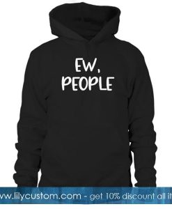 Ew People Hoodie