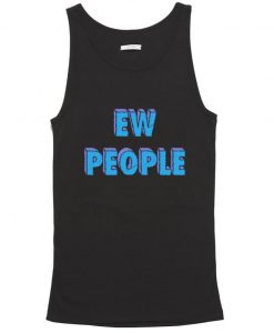 Ew People Tank Top