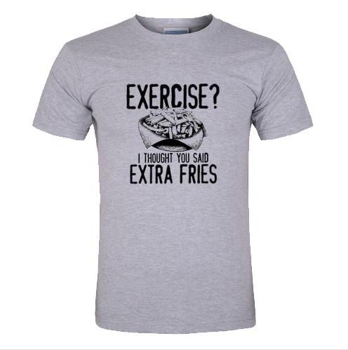 Exercise I Thought You Said Extra Fries shirt