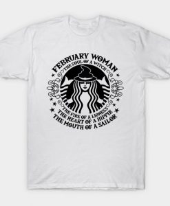 February Woman The Soul Of A Witch The Fire Of A Lioness T-shirt   SU