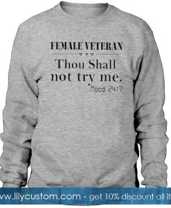 Female veteran thou shall Sweatshirt