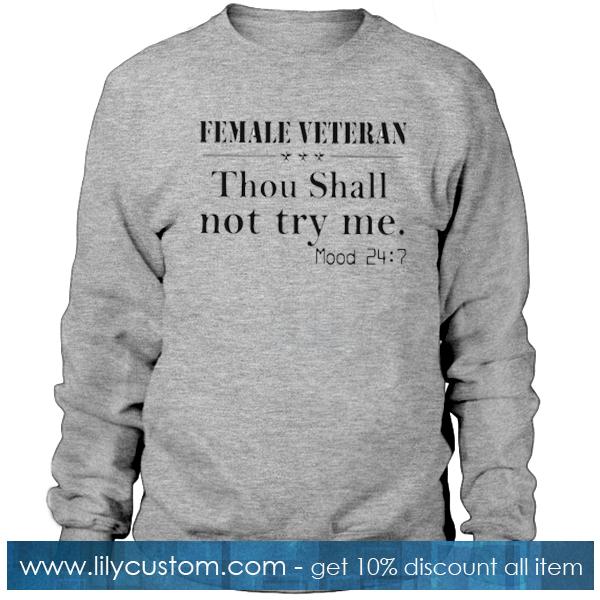 Female veteran thou shall Sweatshirt