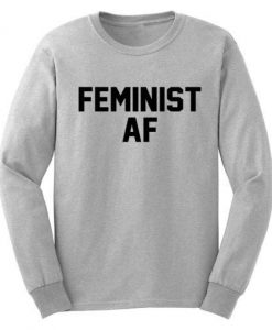 Feminist AF Sweatshirt