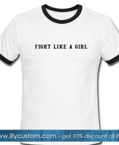 Fight Like A Girl Ringer Tshirt