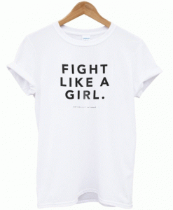 Fight Like A Girl T-Shirt