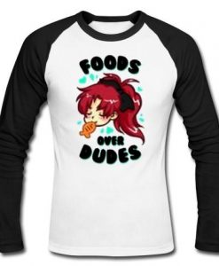 Foods over dudes raglan t shirt