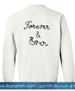 Forever & Ever Sweatshirt Back