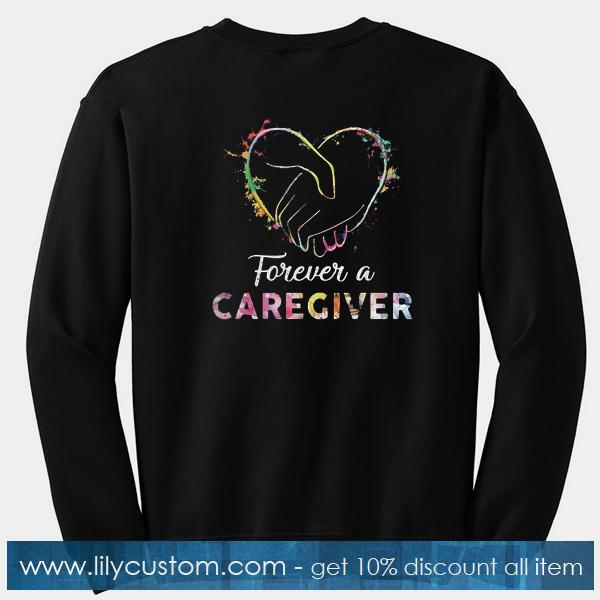 Forever a Caregiver Sweatshirt back