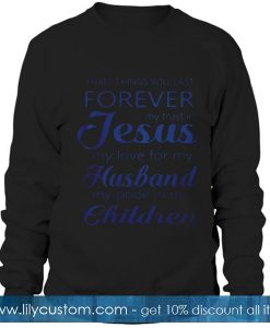 Forever my trust in Jesus Sweatshirt