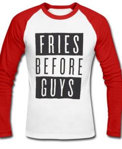 Fries Before Guys raglan longsleeve