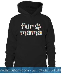 Fur mama Hoodie