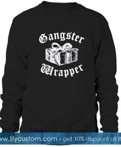 Gangsta Wrapper Sweatshirt