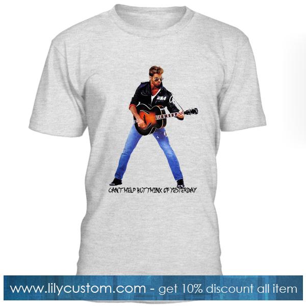 George Michael Can't Help But Think Of Yesterday T Shirt